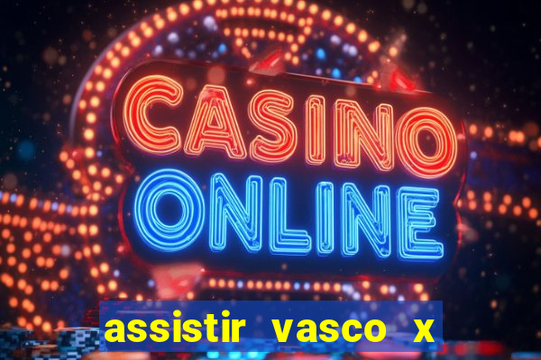 assistir vasco x cruzeiro ao vivo hd